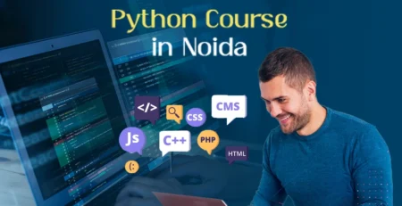 Python Course in Noida | From Syllabus Guide to Career Exposure