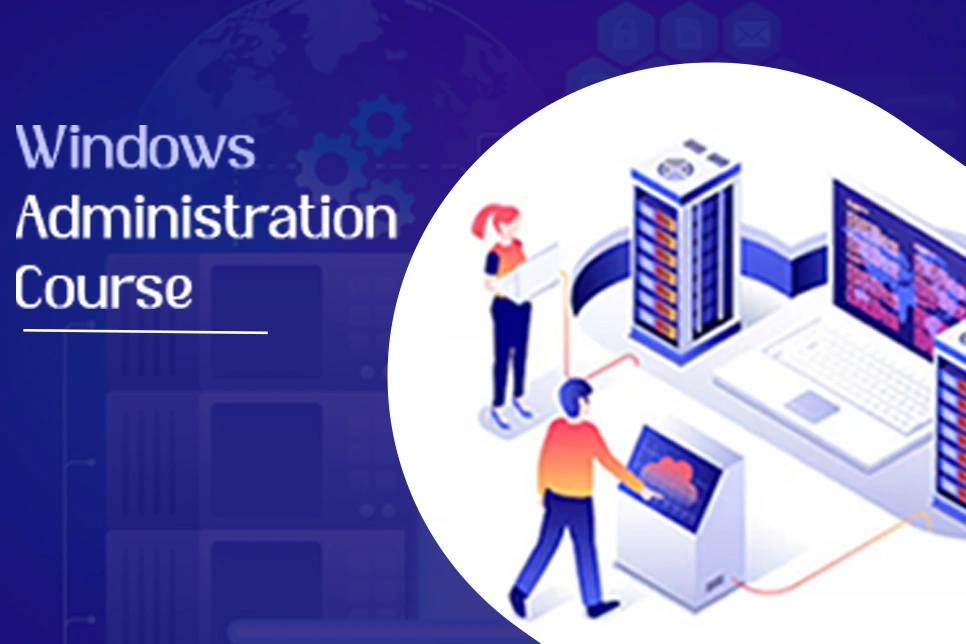 Windows Administration Course – Who Can Enroll and How It Can Impact Their Careers