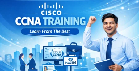 Confirmed Placement With Cisco CCNA Training | Learn From The Best