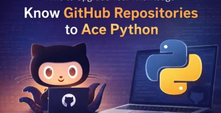 Time to Upgrade Your Knowledge | Know GitHub Repositories to Ace Python