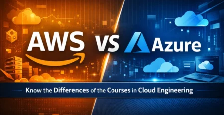AWS VS Azure | Know the Differences of the Courses in Cloud Engineering